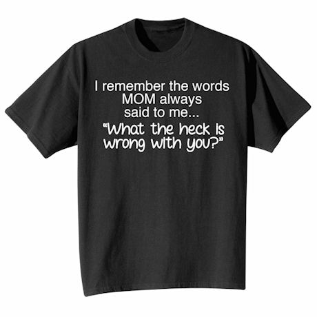 Product image for What Mom Said Shirts 